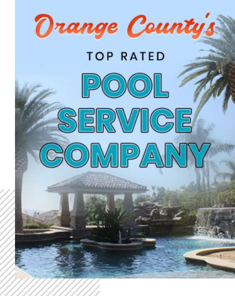 ORANGE COUNTY’S TOP RATED POOL SERVICE COMPANY